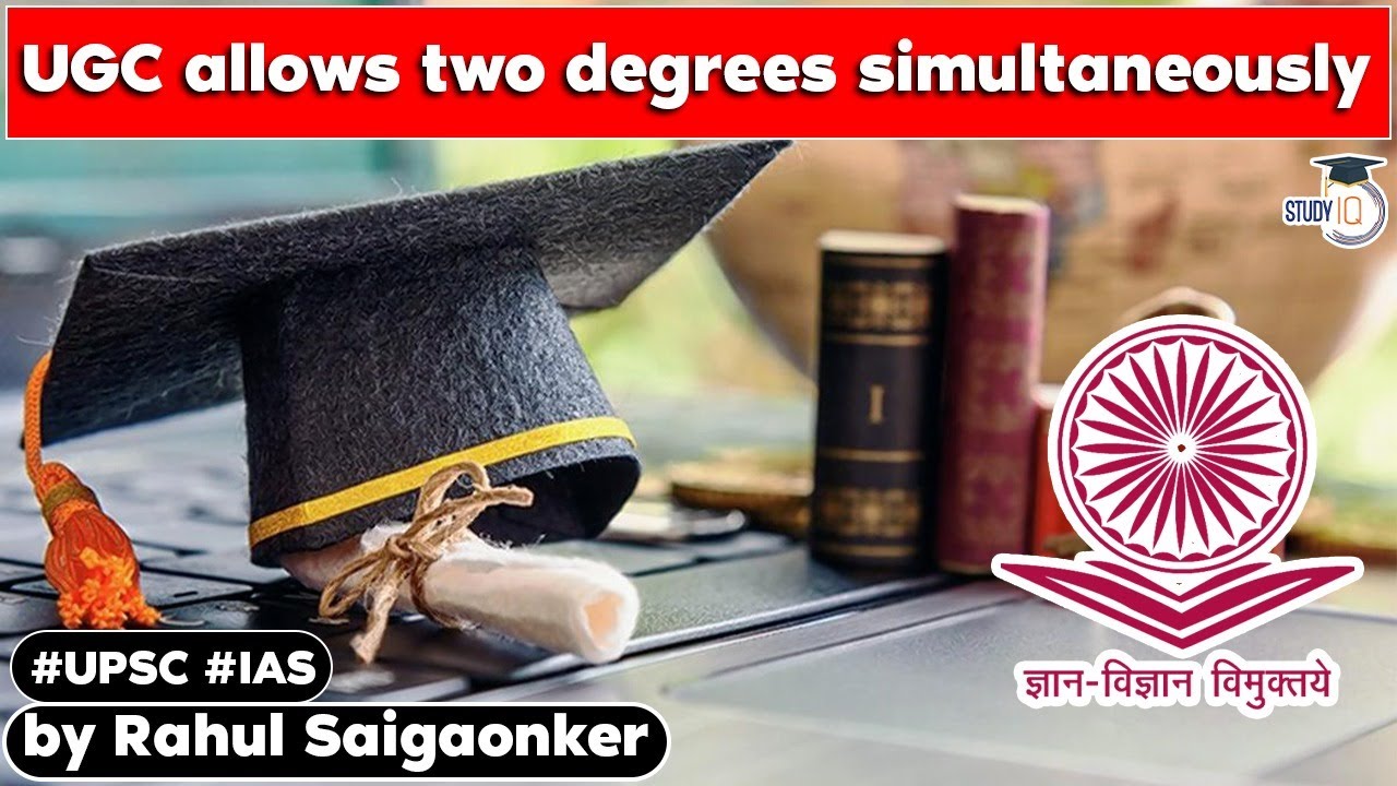 UGC to allow two degrees at same time. Is it a good decision? NEP2020 | UPSC