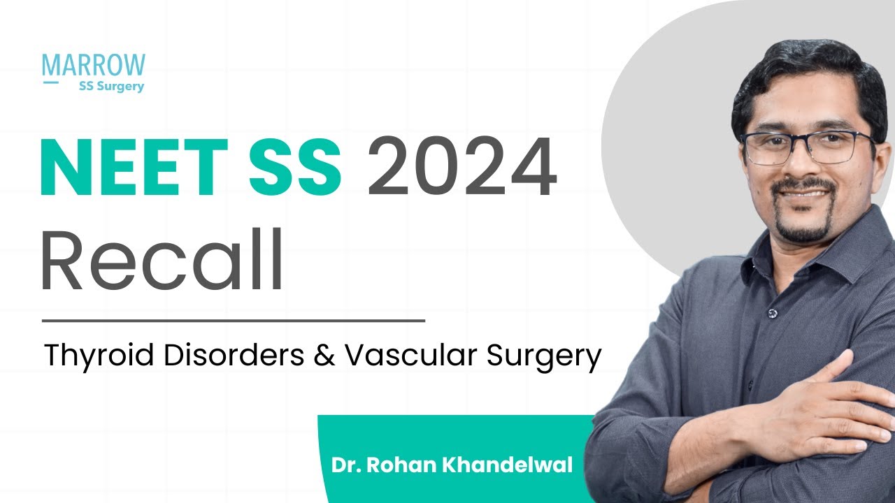 NEET SS 2024 Recall: Thyroid Disorders & Vascular Surgery by Dr. Rohan Khandelwal