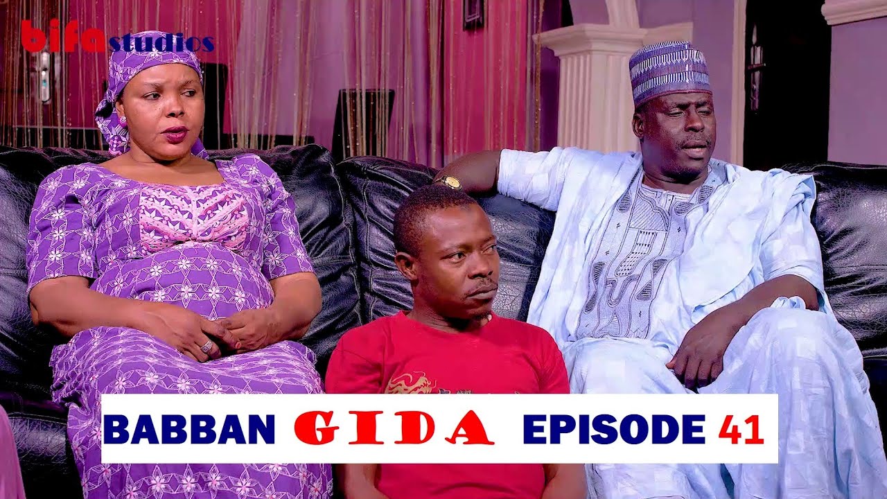 BABBAN GIDA - SERIES EP -41 LATEST HAUSA FILM 2019