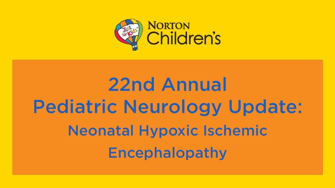 22nd annual Pediatric Neurology Update: ‘Neonatal Hypoxic Ischemic Encephalopathy’