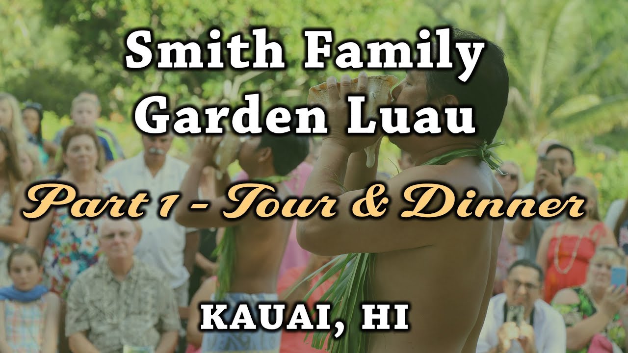 Smith Family Garden Luau Hawaiian Luau Tour & Dinner Kauai Hawaii (Part 1)