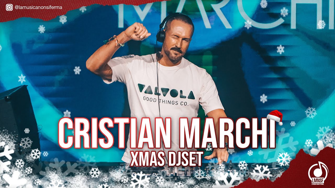 Cristian Marchi - LA MUSICA NON SI FERMA Xmas Edition c/o LMNSF Arena