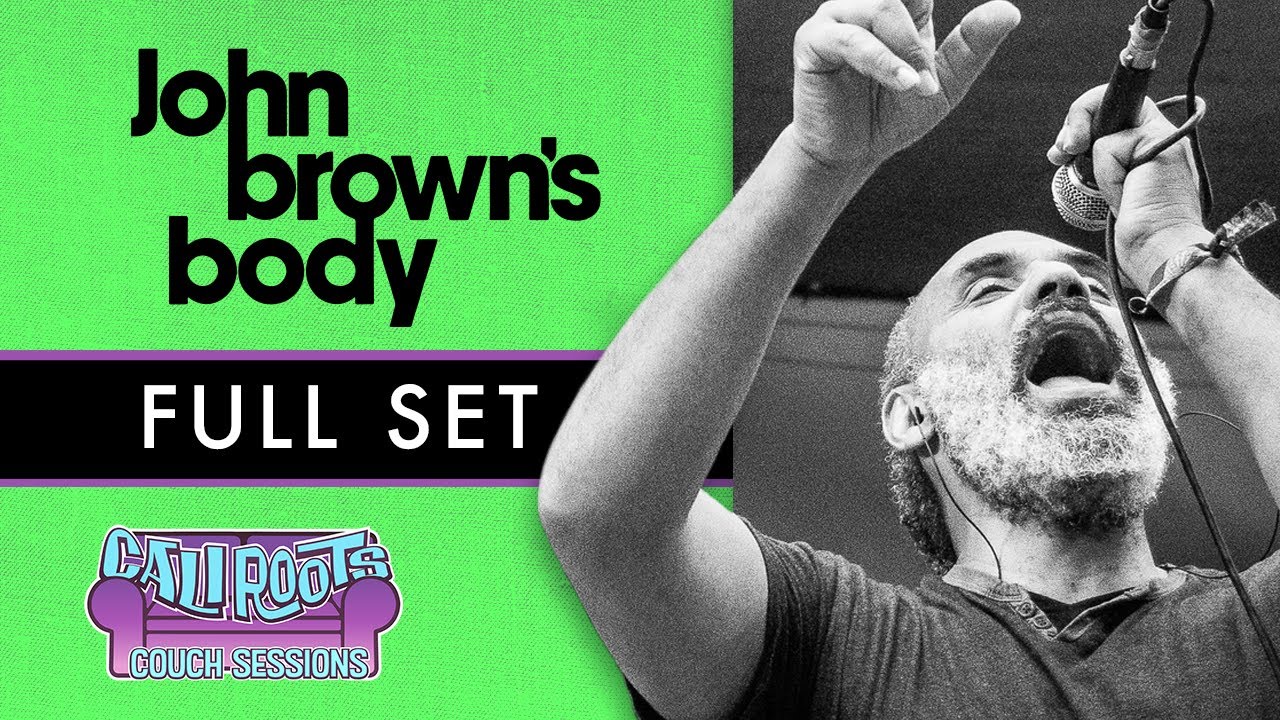 John Brown's Body | Full Set [ Recorded Live] - #CaliRoots2015 #CouchSessions