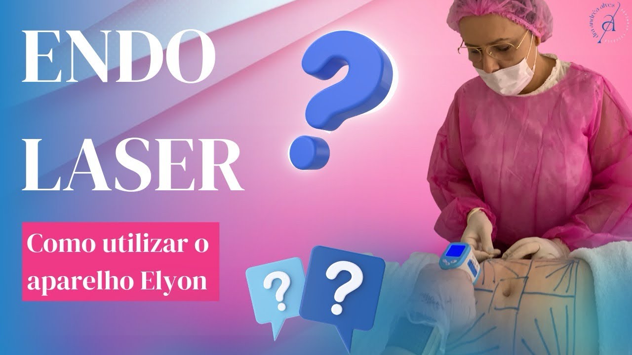 Como utilizar o aparelho Elyon, Endolaser