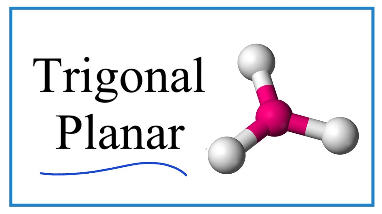 Trigonal Planar Molecular Geometry/Shape and Bond Angles