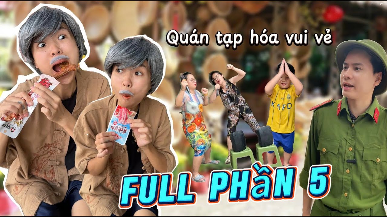 Quán tạp hóa vui vẻ ( Full phần 5 ) | Tổng hợp hài Tôm cười đau bụng | Tôm channel official