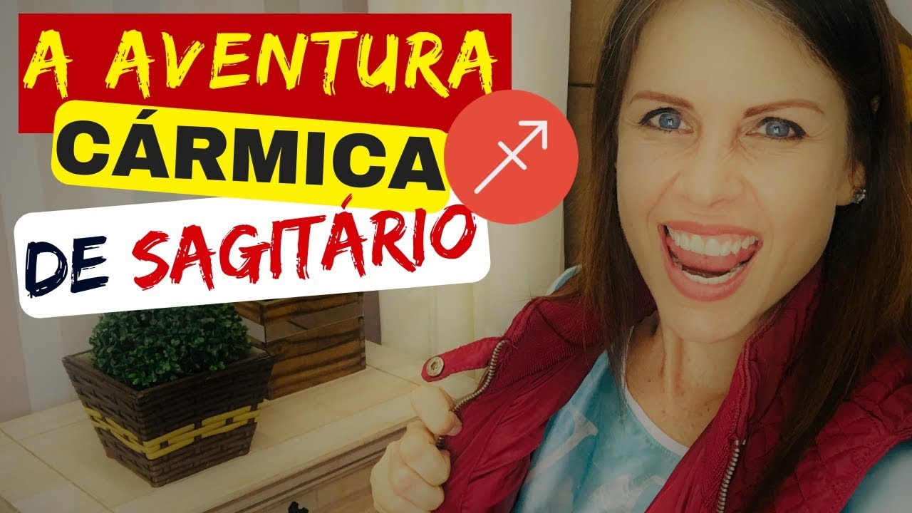 O Carma de Sagitário (a GRANDE AVENTURA!) - Astrologia Cármica