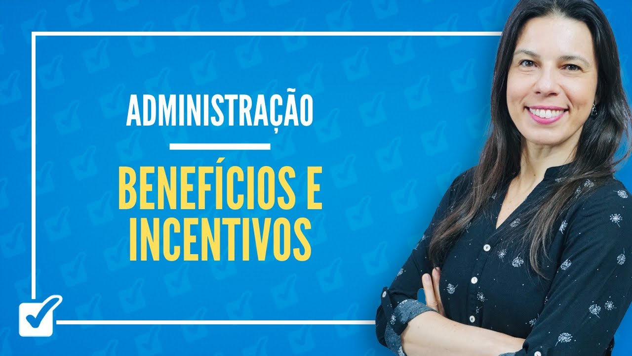 24.18. Aula de Benefícios e Incentivos (Administração)