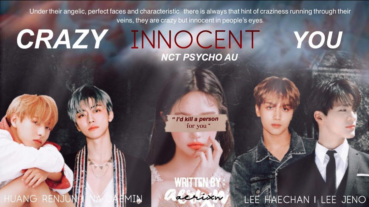 CRAZY INNOCENT YOU ;; NCT FF ( psycho au ) —ch. 1