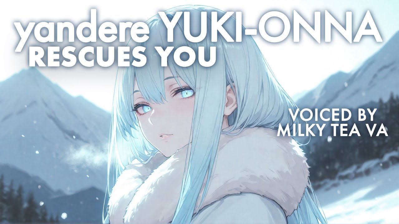 [F4M] Yandere Yuki Onna Saves (?) You  [Dominant] [YANDERE] [Comfort] [Sleep Aid]