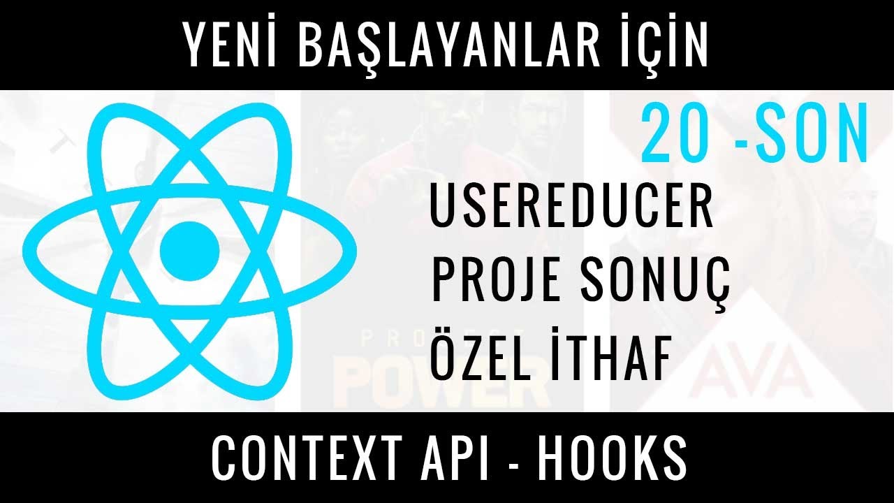 Yeni Başlayanlar İ&ccedil;in REACT CONTEXT API - HOOKS 20 : useReducer - Proje Sonu&ccedil; - &Ouml;zel İthaf