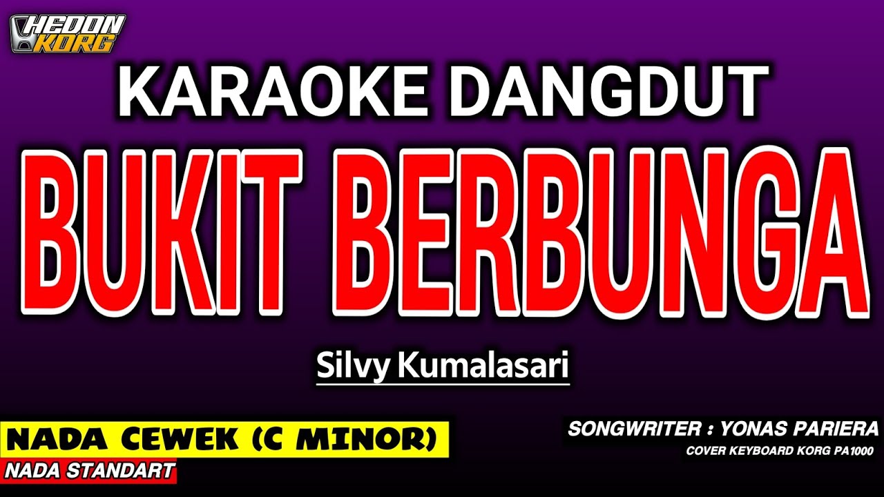BUKIT BERBUNGA KARAOKE DANGDUT - SILVY KUMALASARI (VERSI JADUL)