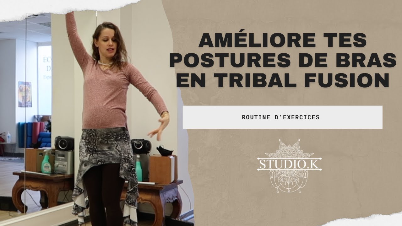 Améliore tes postures de bras et tes floreos | Cours de tribal fusion, FCBD Style (ex-ATS®)