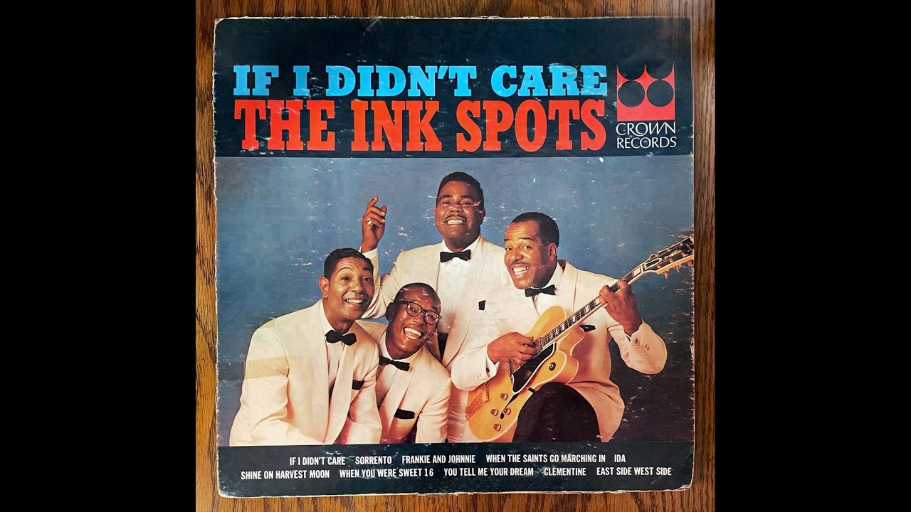 If I Didn’t Care / The Ink Spots