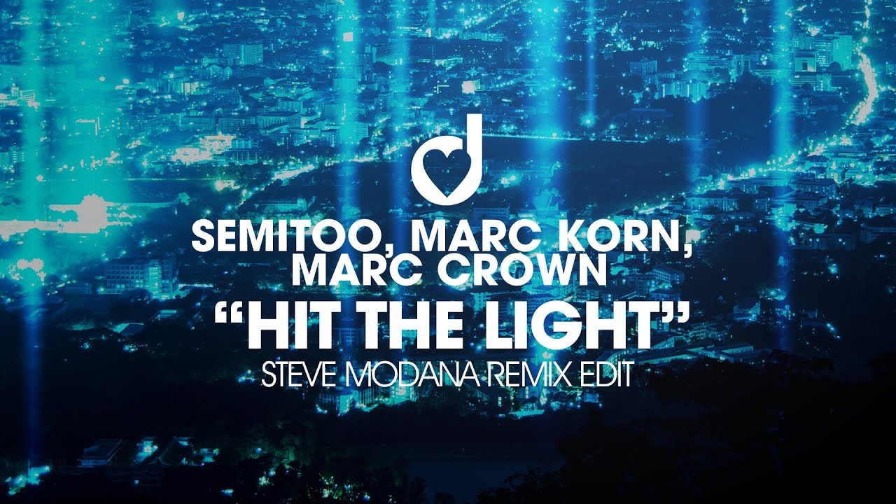 Semitoo, Marc Korn, Marc Crown &ndash; Hit The Light (Steve Modana Remix Edit)