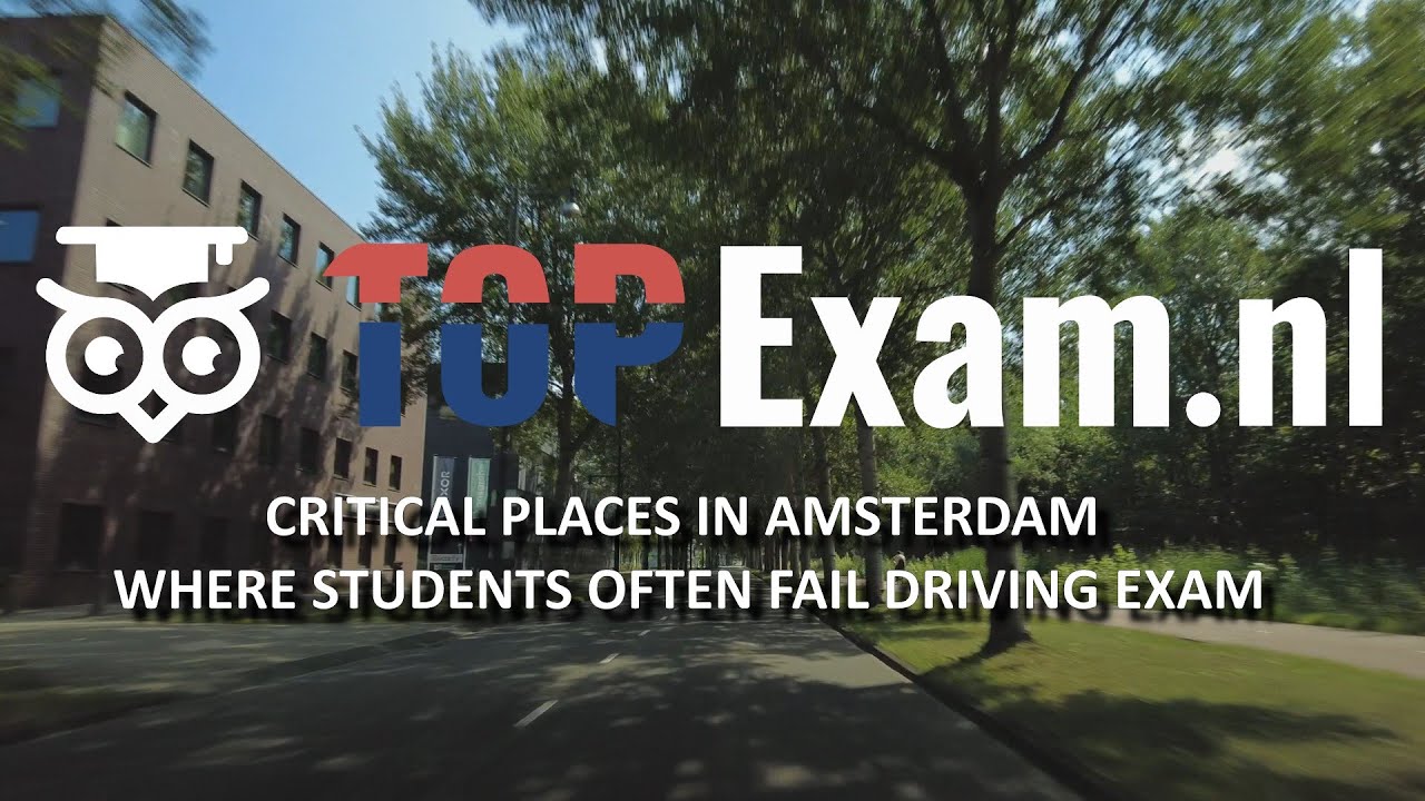 DRIVING TEST IN AMSTERDAM - Critical places where students often fail driving exam (part 1)