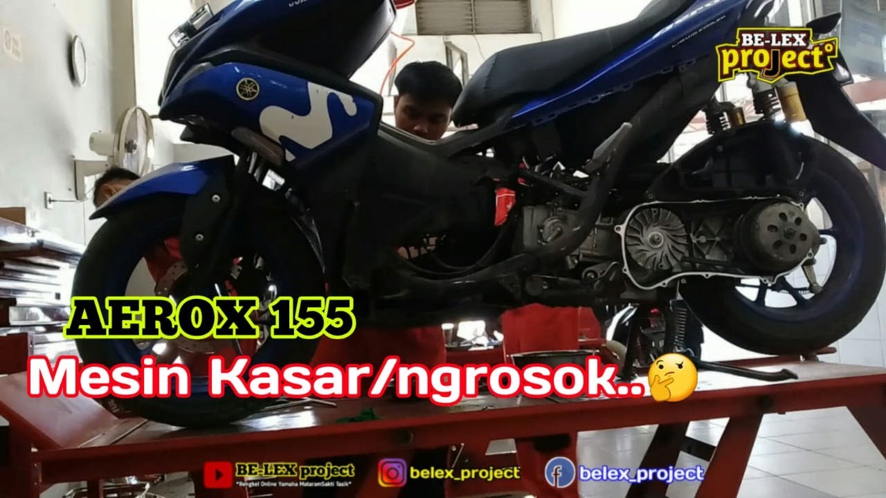PENYEBAB MESIN KASAR DAN CARA MENGATASI MASALAH NYA DI YAMAHA AEROX 155 bersama mekanik Yamaha