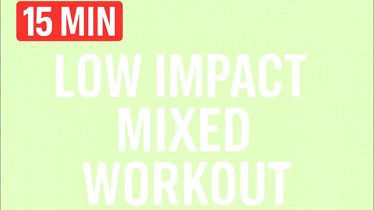 15 Minute Low Impact Mixed Workout #2