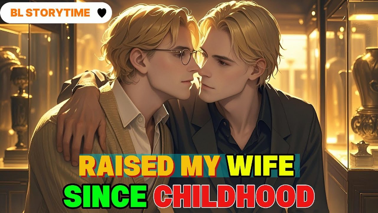 Raised by a Young Master, Now He Wants Me as His Wife | BL Storytime