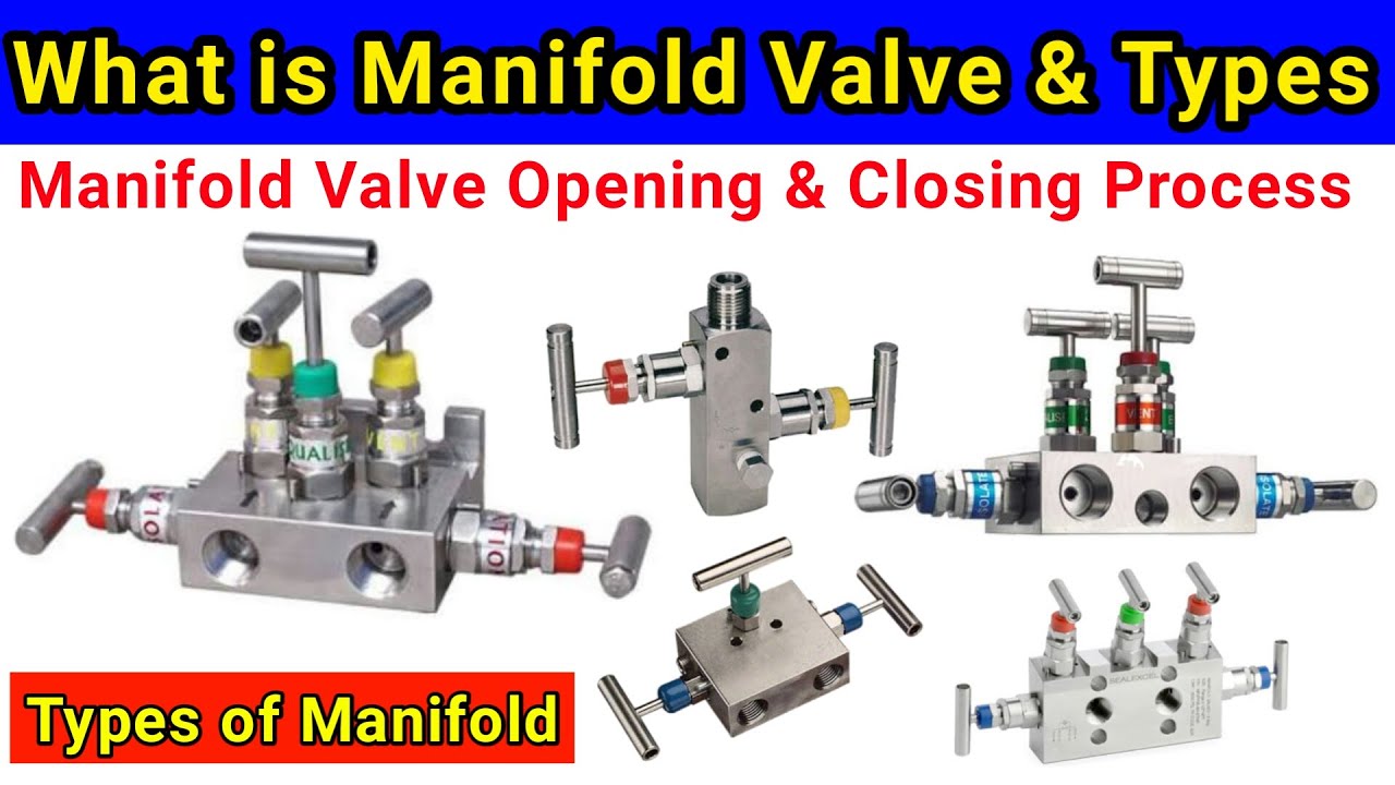 What is Manifold Valve | Types of Manifold Valves | Manifold Uses and Operation Procedure in Hind