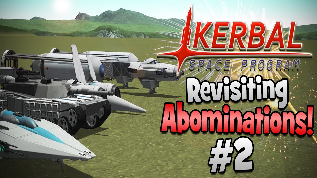 Kerbal Space Program! | Revisiting My Abominations 2!