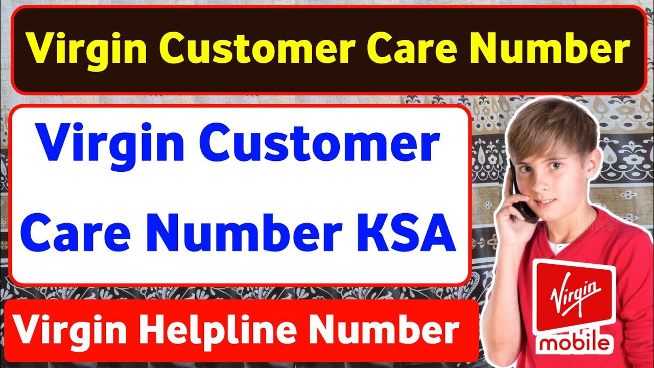 Virgin Customer Care Number KSA | Virgin Mobile Customer Care Number | Virgin Customer Care Number