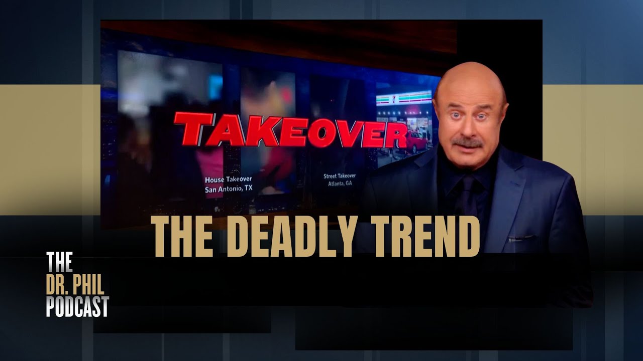 [Encore] The Deadly Trend Takeover | EP359 | The Dr. Phil Podcast