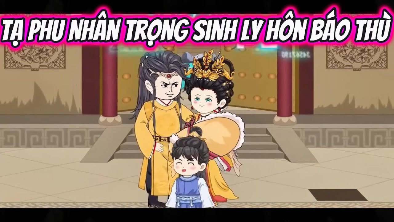 Tạ Phu Nhân Trọng Sinh Ly Hôn Báo Thù | Ngân Ngân Sub