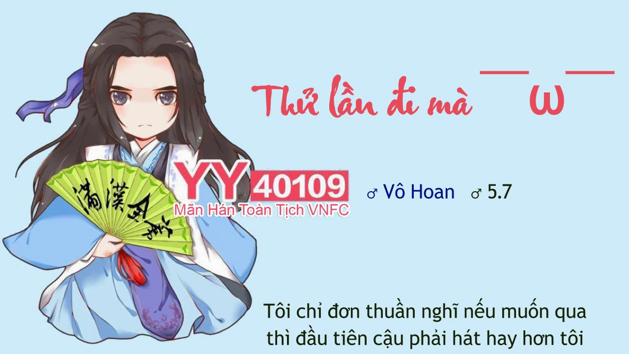 [Vietsub][YY] Thử lần đi mà ￣ω￣ - 5.7, Vô Hoan, Mao Lư