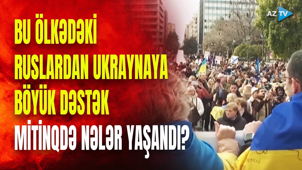 Ruslar Ukraynaya dəstək üçün AYAĞA QALXDILAR: mitinqdə KREML SƏRT TƏNQİD EDİLDİ