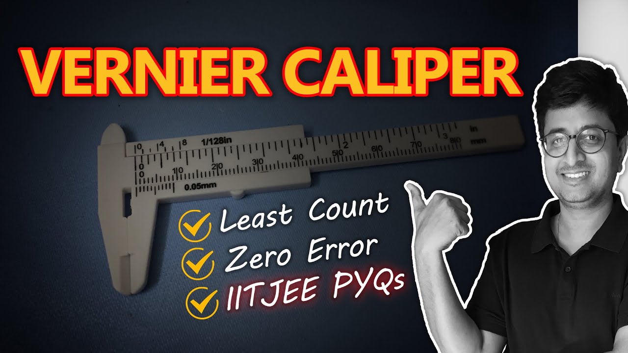 Vernier Caliper Explained | How to use ? | Least Count and Zero Error | IIT JEE PYQs | Eduniti