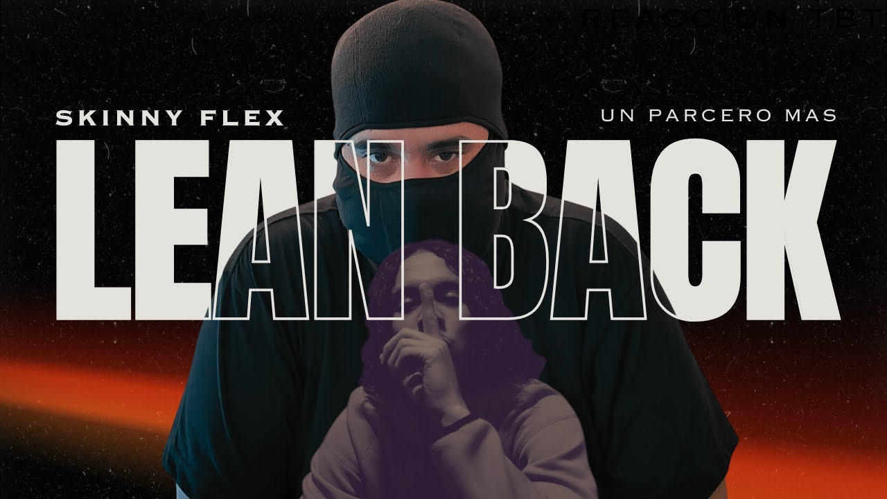 SKINNY PONIENDO EL TRAP DE ESPAÑA EN LA MIRA  | Skinny Flex - LEAN BACK (Official Video)