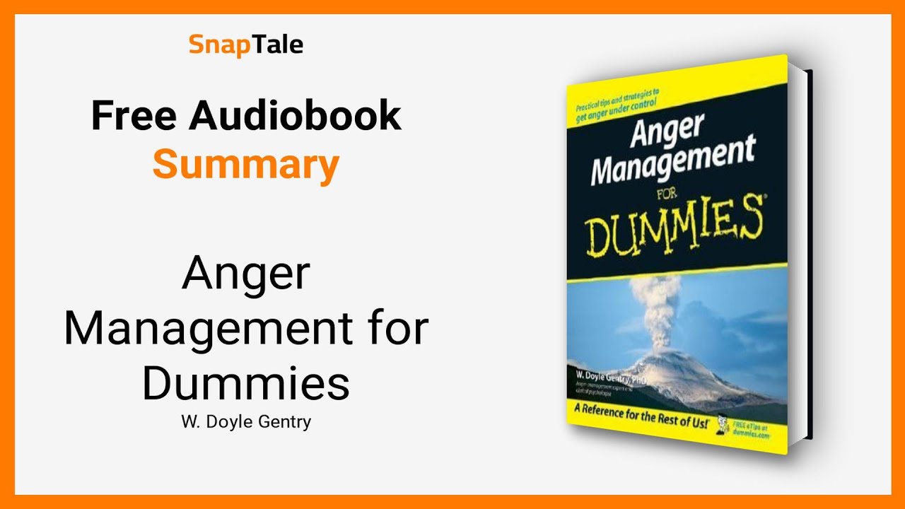 Anger Management for Dummies by W. Doyle Gentry: 14 Minute Summary