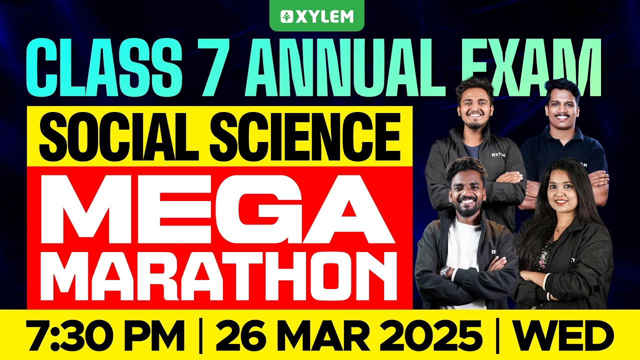 Class 7 Social Science Annual Exam - Mega Marathon! | Xylem Class 7