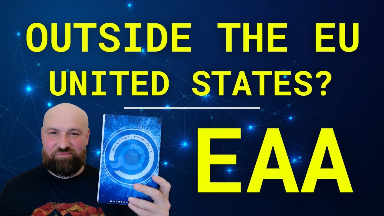 Does the European Accessibility Act (EAA) Apply to Companies in the United States / Outside of EU?
