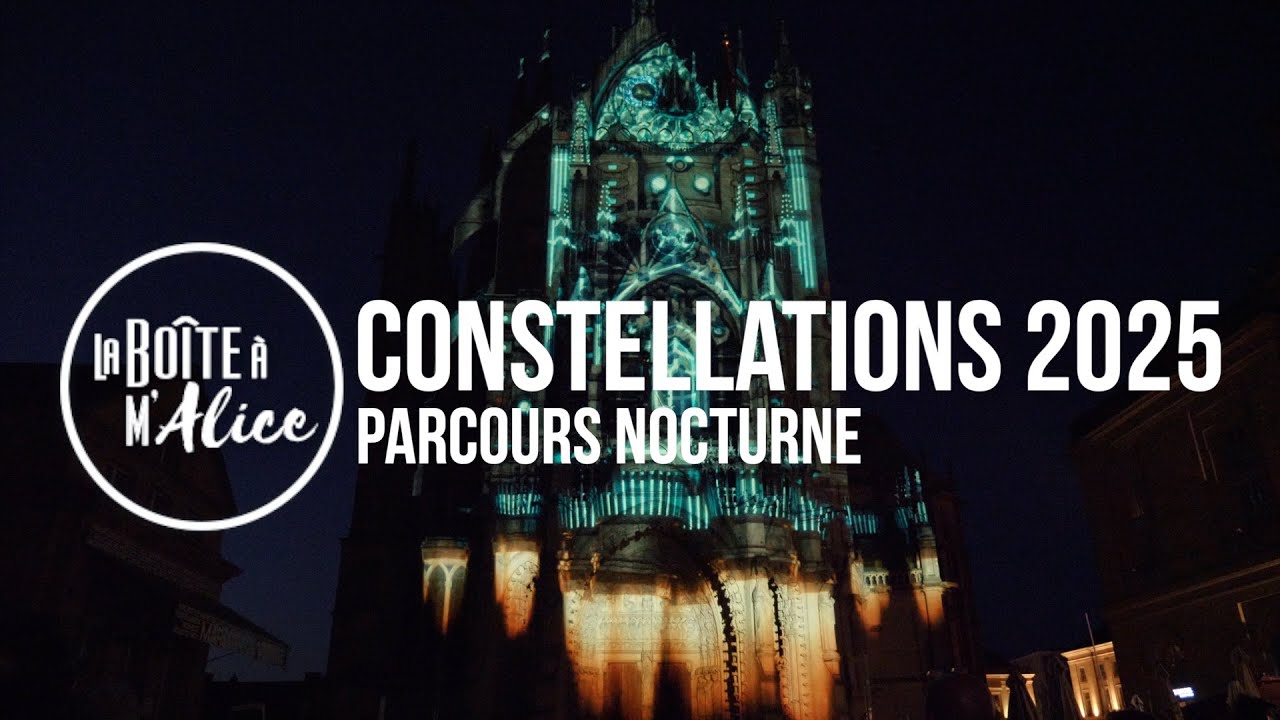 Constellations Metz  et son parcours nocturne qui illumine la ville
