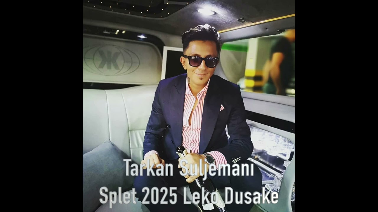 Tarkan Suljemani & Juzni Ritam Splet 2025 Leko Dusake