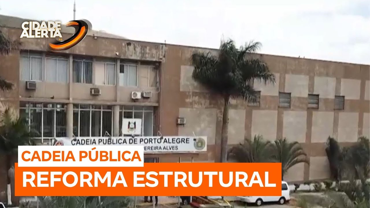 Cadeia Pública de Porto Alegre passa por reforma estrutural