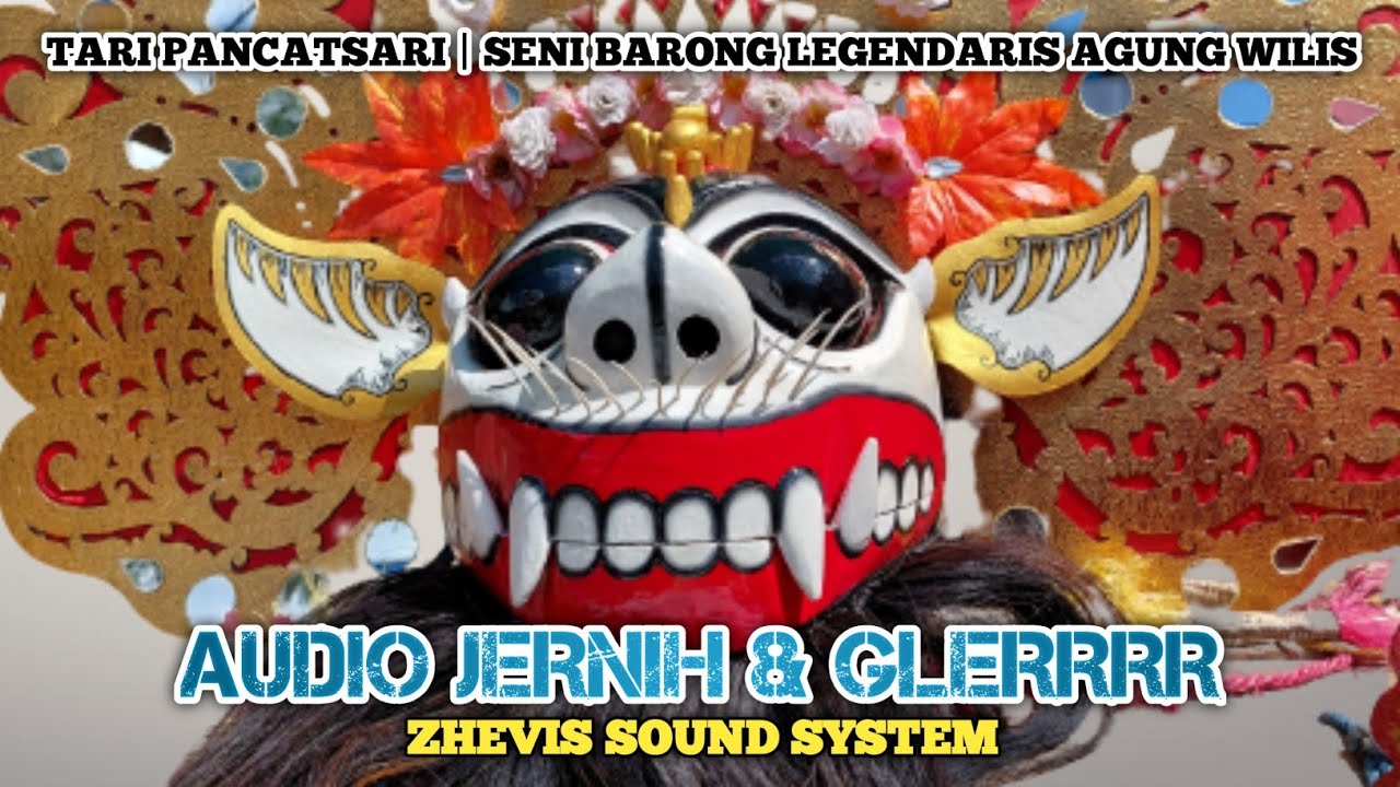 TARI PANCATSARI (ASAL USUL BARONG PERTAMA KOTA CLURING) | AGUNG WILIS | ZHEVIS AUDIO
