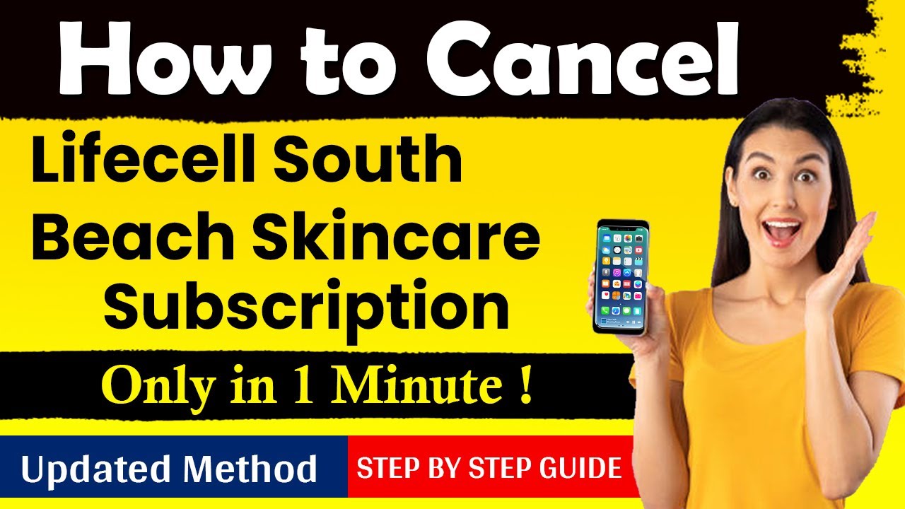 How to Cancel Lifecell South Beach Skincare Subscription
