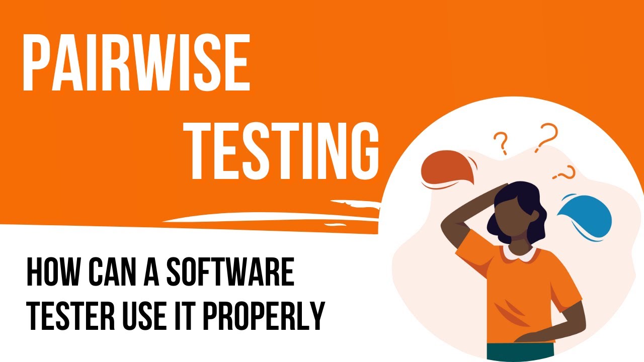 How can a software tester use pairwise testing properly