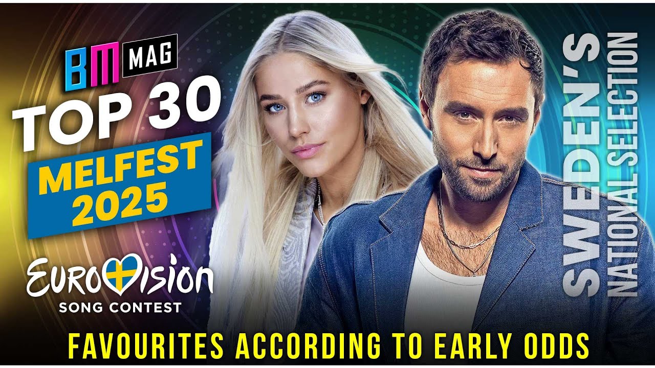Melodifestivalen 2025 - TOP 30 According to Betting Odds - Early Favorites to Win Melfest