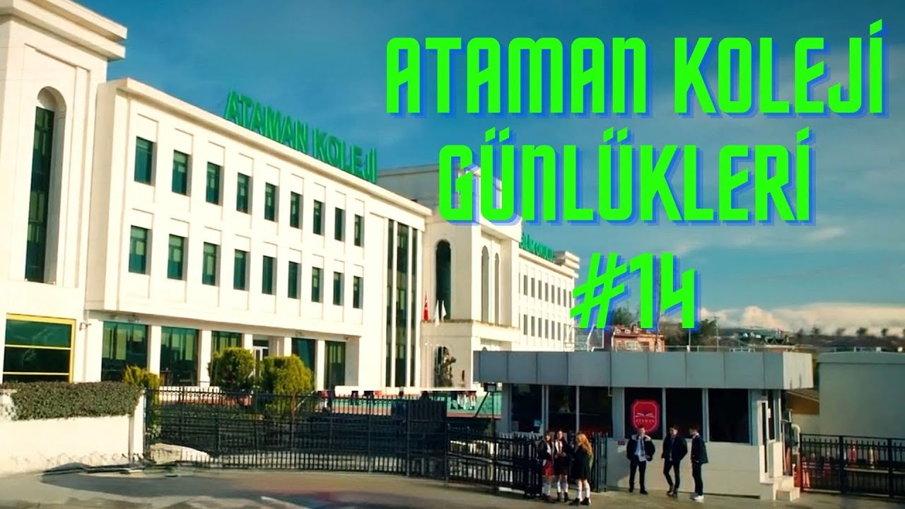 Ataman Koleji Günlükleri #14