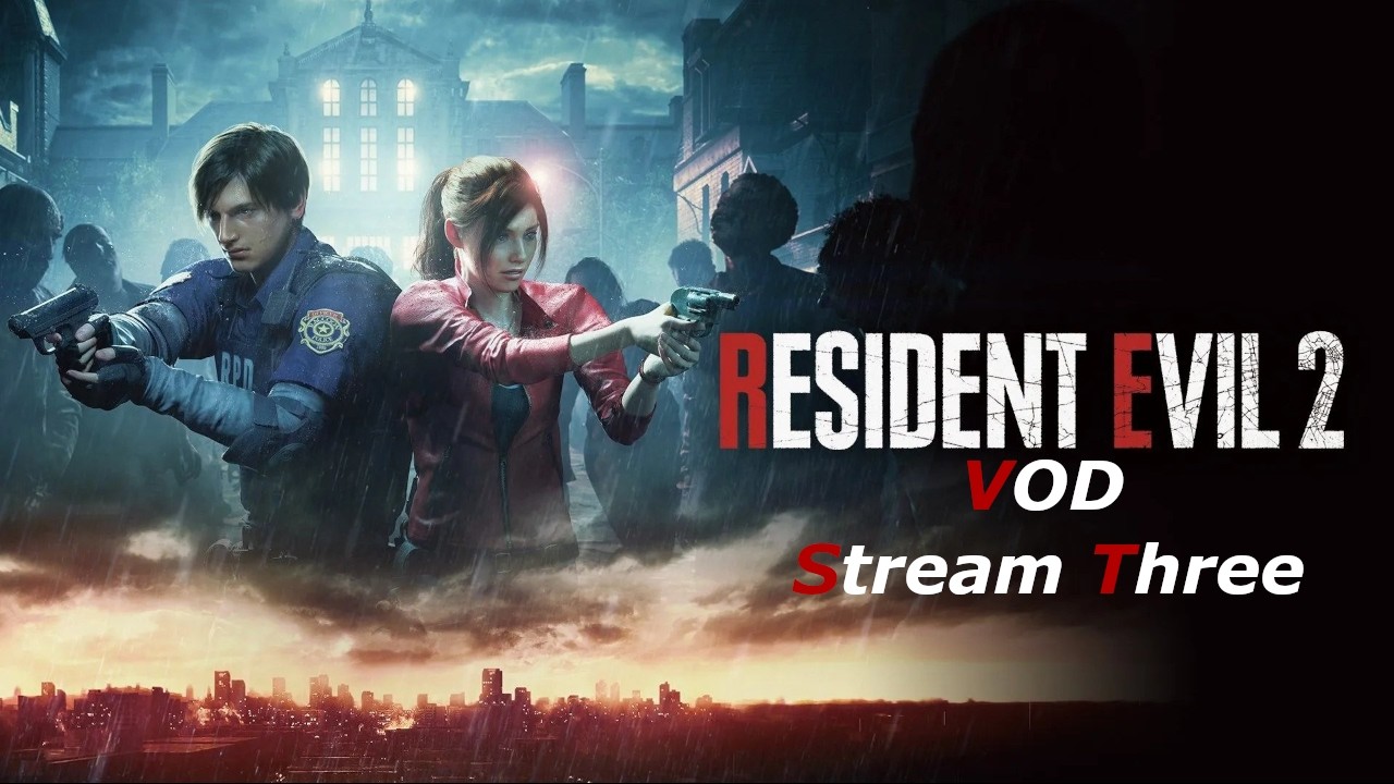 VOD Resident Evil 2 | Third Stream