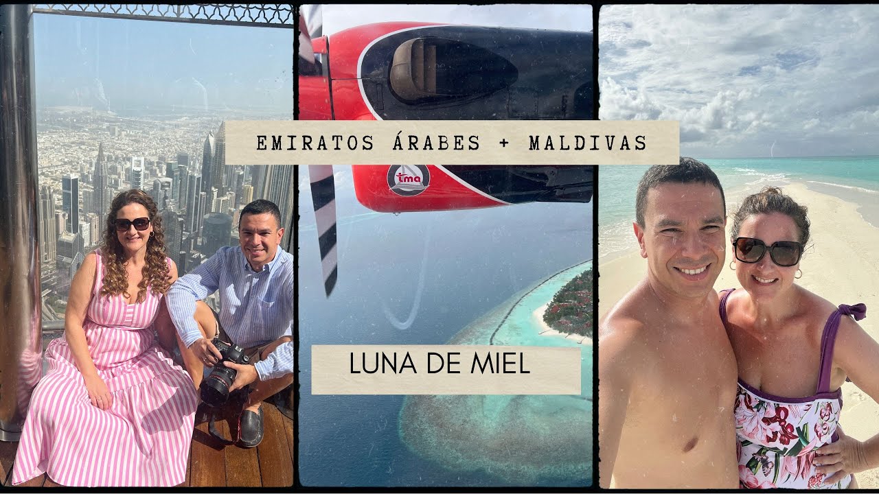 LUNA DE MIEL: EMIRATOS ÁRABES + MALDIVAS