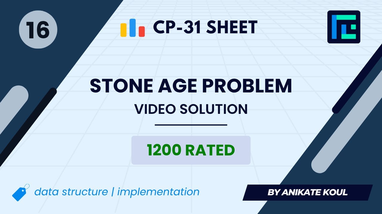 #16 Stone Age Problem | Video Solution | 1200 Rated | TLE CP-31 Sheet | Best Codeforces Problems