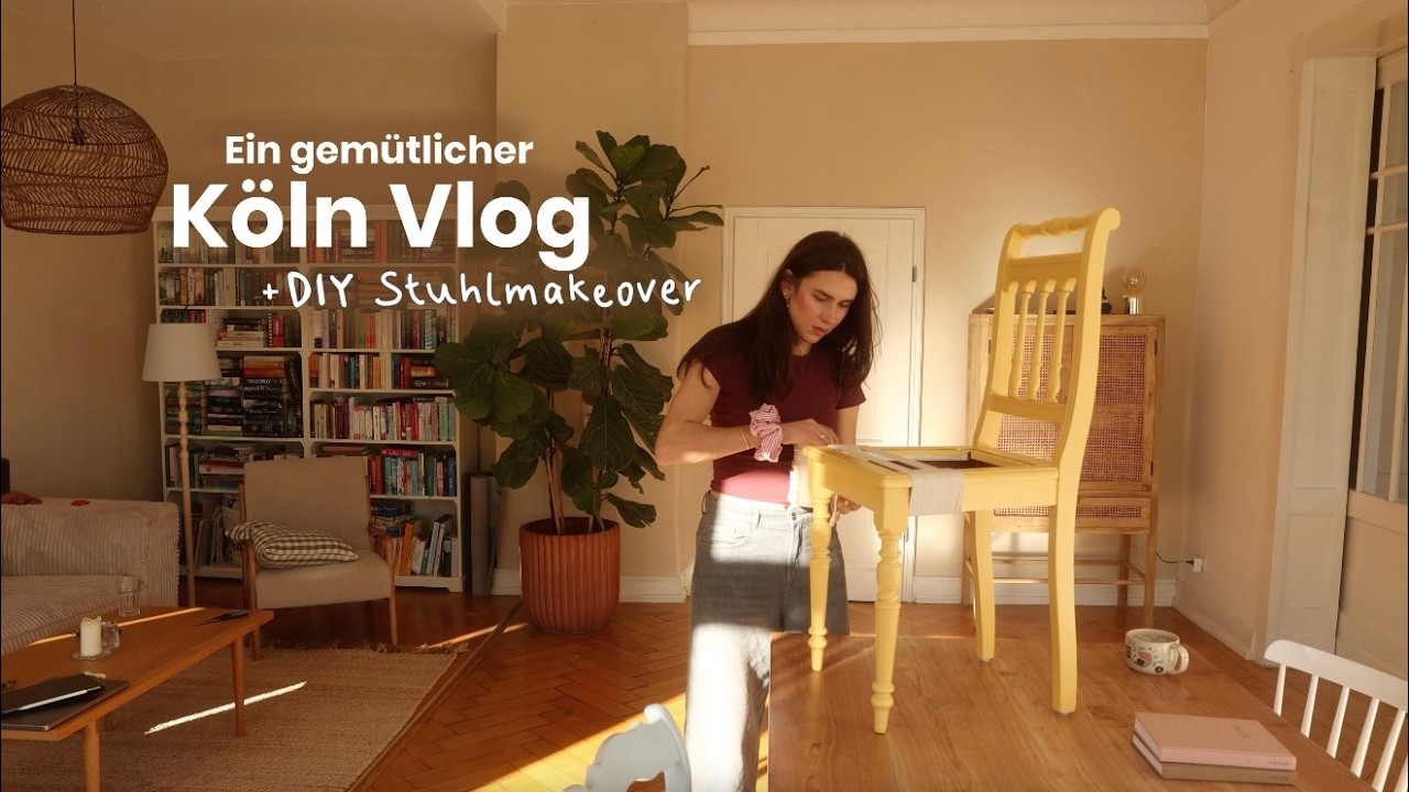 Köln Vlog - Lene allein Zuhause, Stuhl DIY Projekt und die ersten Frühlingsgefühle