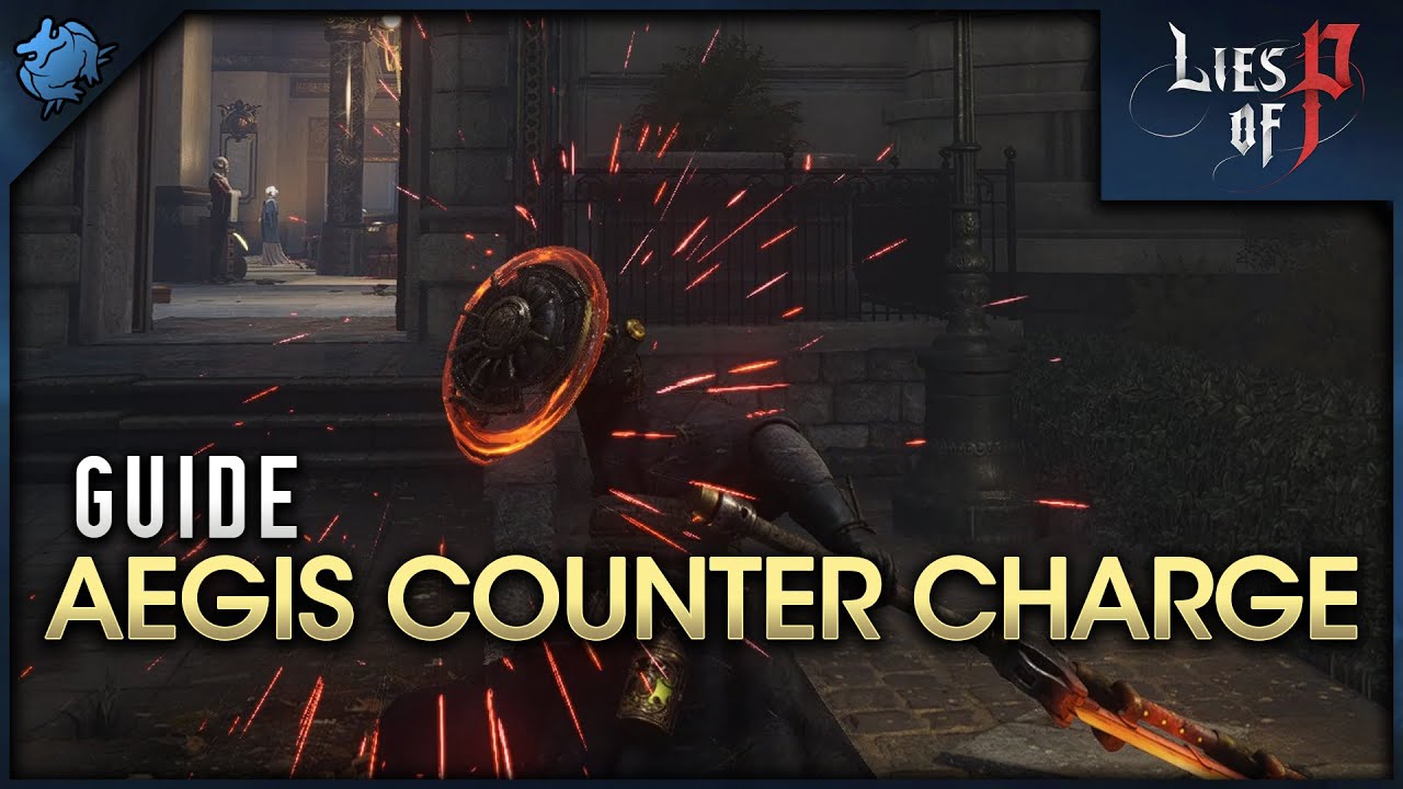 Lies of P - Aegis Counter Charge Guide