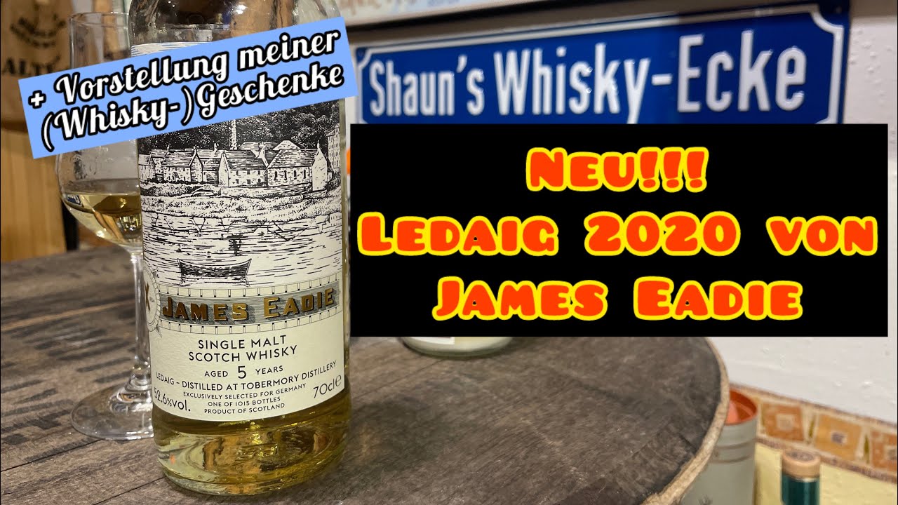 NEU!!! Ledaig 2020/2025 James Eadie + Vorstellung der Neuerwerbungen/Geschenke