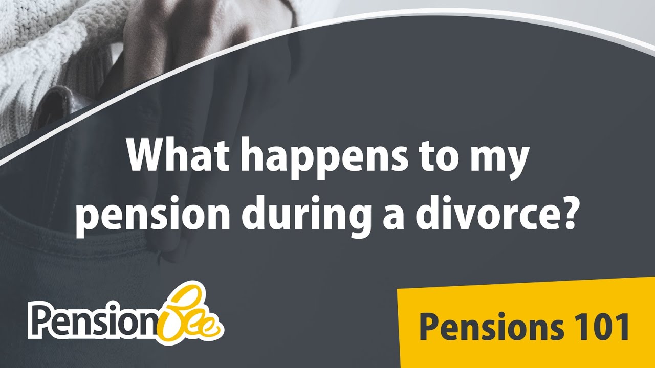 What happens to my pension during a divorce? - Pensions 101